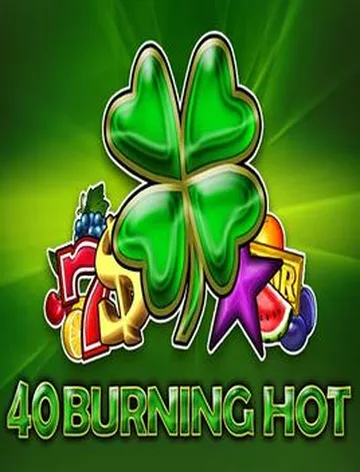 40 Burning Hot