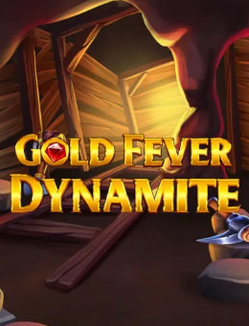 Gold Fever Dynamite