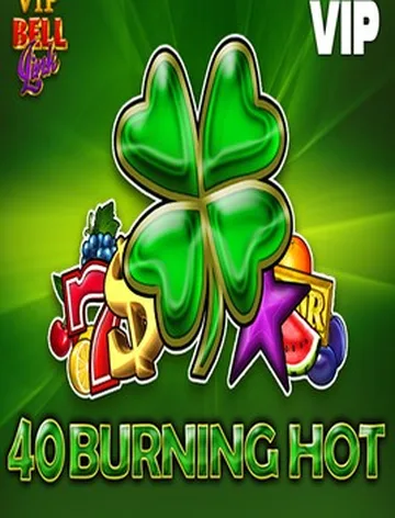 40 Burning Hot Bell Link VIP