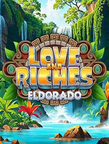 Love and Riches Eldorado