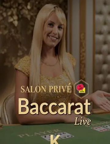 Salon Prive Baccarat K